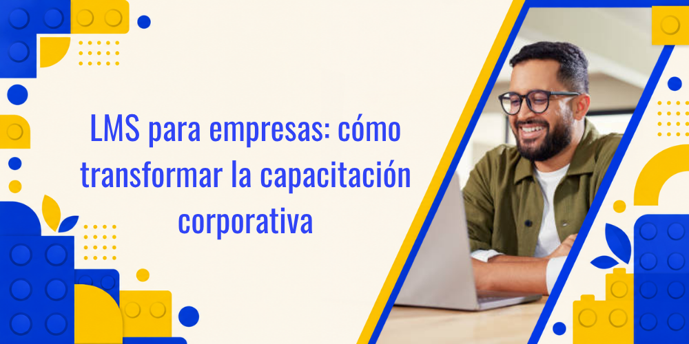 LMS para empresas: mejora tu capacitación corporativa