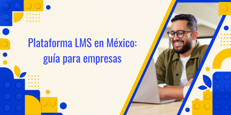 Plataforma LMS en México: qué es y cómo elegir la adecuada