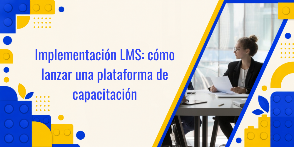 Implementación LMS: guía paso a paso para empresa