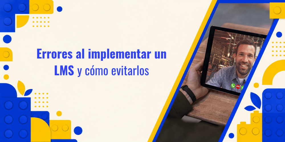 10 errores al implementar un LMS en tu empresa